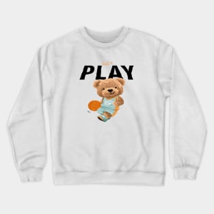 bear playing basketball : Lets play quote Crewneck Sweatshirt